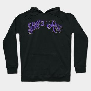 Still I Rise Hoodie